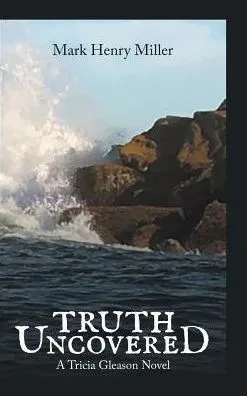 Truth Uncovered: A Tricia Gleason Novel