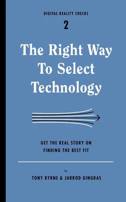 The Right Way to Select Technology: Get the Real Story on Finding the Best Fit (Digital Reality Checks)