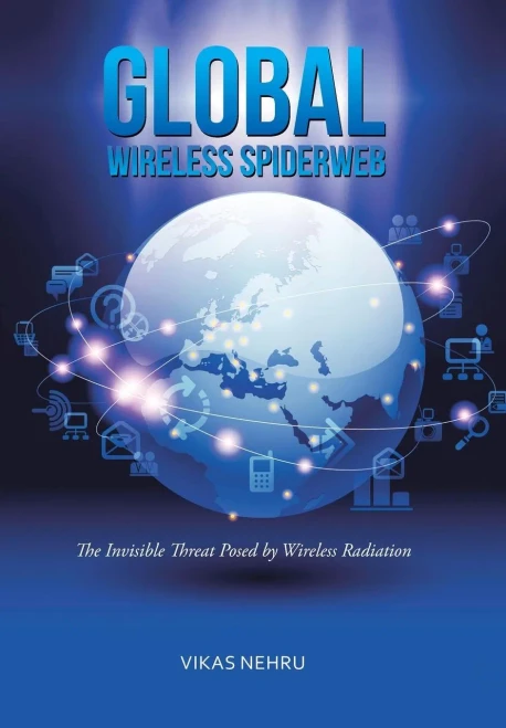 Global Wireless Spiderweb: The Invisible Threat Posed By Wireless Radiation