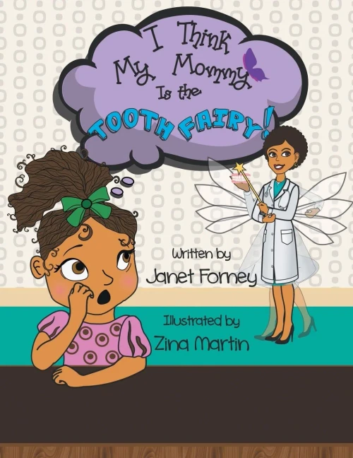 I Think My Mommy Is The Tooth Fairy