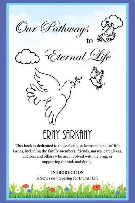 Our Pathways To Eternal Life: Introduction A Series On Preparing For Eternal Life
