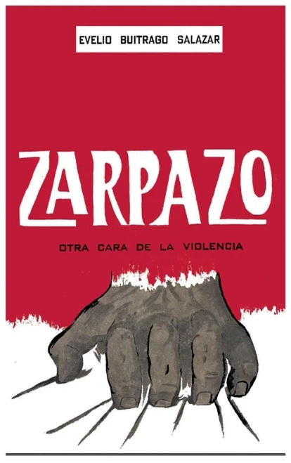 Zarpazo: Otra Cara De La Violencia (Spanish Edition)