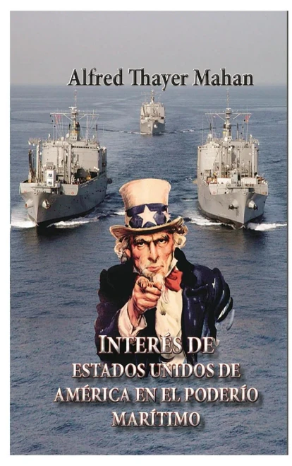 Interés De Estados Unidos De América En El Poderío Marítimo (Spanish Edition)