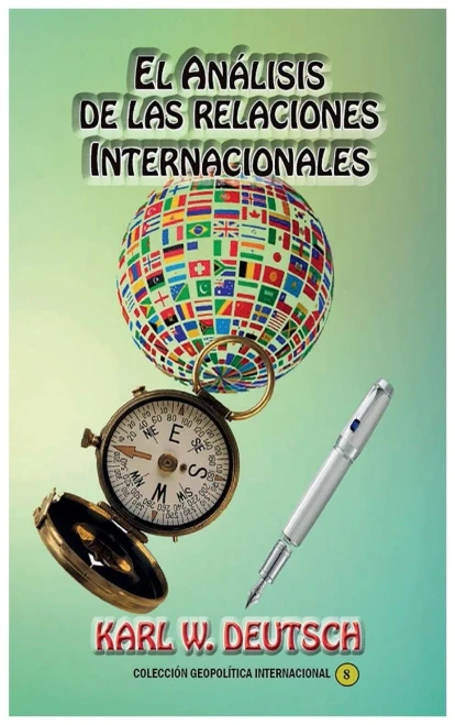 El Análisis De Las Relaciones Internacionales: Cómo Desarrollar La Proyección Geopolítica Y Geoestratégica De Un Estado (Spanish Edition)