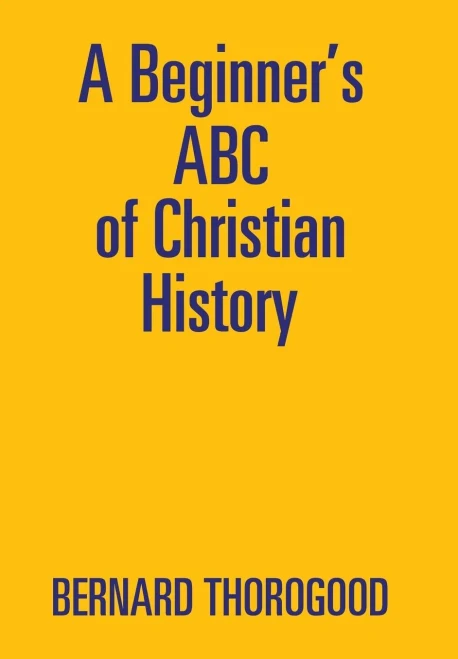 A Beginner'S Abc Of Christian History