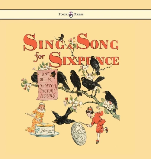 Sing A Song For Sixpence - Illustrated By Randolph Caldecott