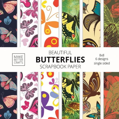 Beautiful Butterflies Scrapbook Paper: 8x8 Colorful Butterfly Pictures Designer Paper for Decorative Art, DIY Projects, Homemade Crafts, Cute Art Ideas For Any Crafting Project