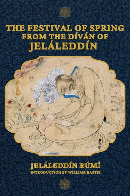 The Festival of Spring from The Díván of Jeláleddín - Paperback