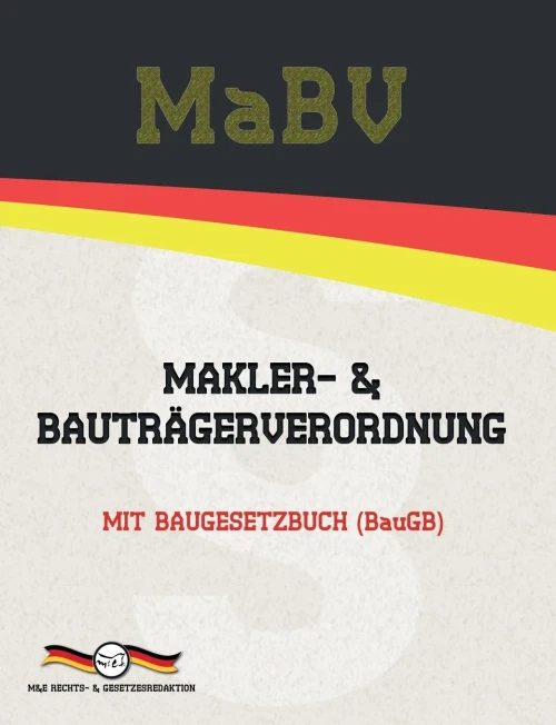 MaBV - Makler- und Bauträgerverordnung: Mit Baugesetzbuch (BauGB) (Aktuelle Gesetze 2021) (German Edition)