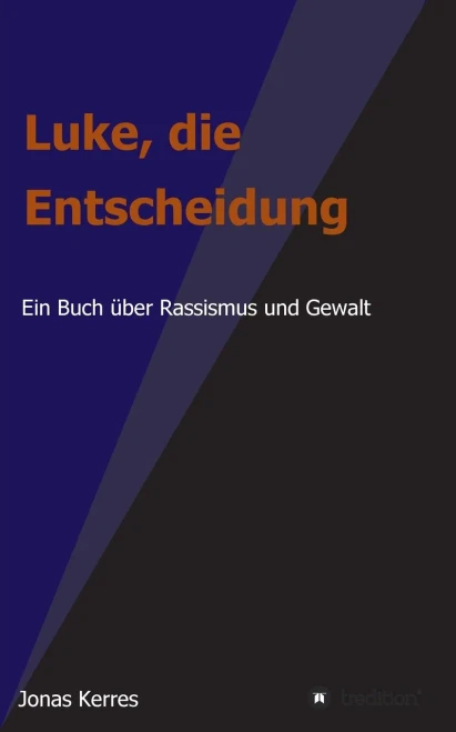 Luke, die Entscheidung: Ein Buch über Rassismus und Gewalt (German Edition) - Paperback