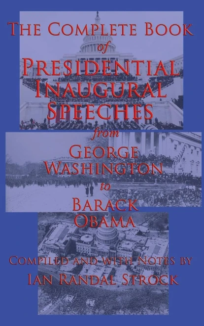 The Complete Book Of Presidential Inaugural Speeches