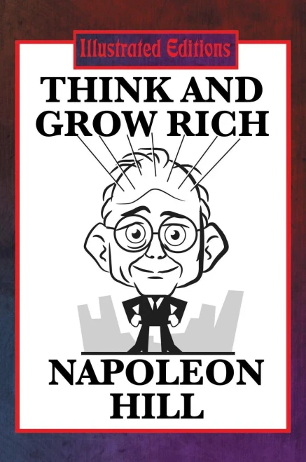 Think And Grow Rich (Illustrated Edition)