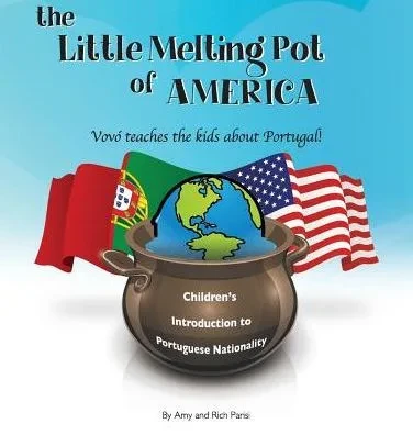 The Little Melting Pot Of America - Portuguese American - Hardcover: Vovó Teaches The Kids About Portugal
