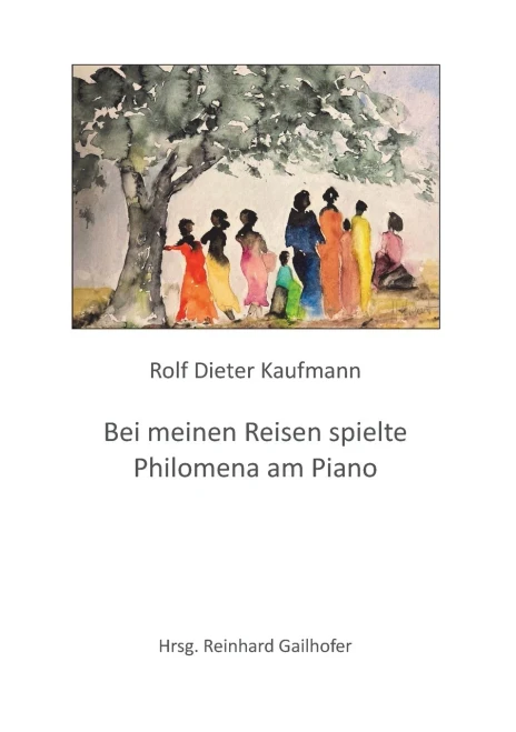 Bei meinen Reisen spielte Philomena am Piano (German Edition) - Paperback