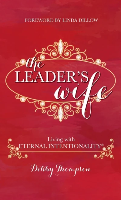 Leader'S Wife: Living With Eternal Intentionality(R)