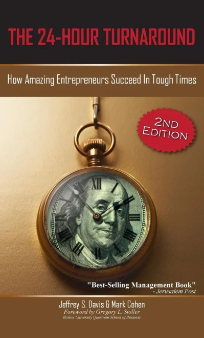 The 24-Hour Turnaround (2Nd Edition): How Amazing Entrepreneurs Succeed In Tough Times