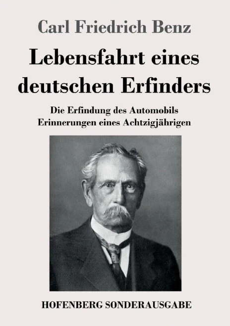 Lebensfahrt eines deutschen Erfinders: Die Erfindung des Automobils. Erinnerungen eines Achtzigjährigen (German Edition) - Paperback