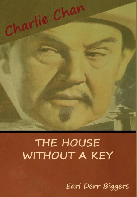 The House Without A Key (A Charlie Chan Mystery)