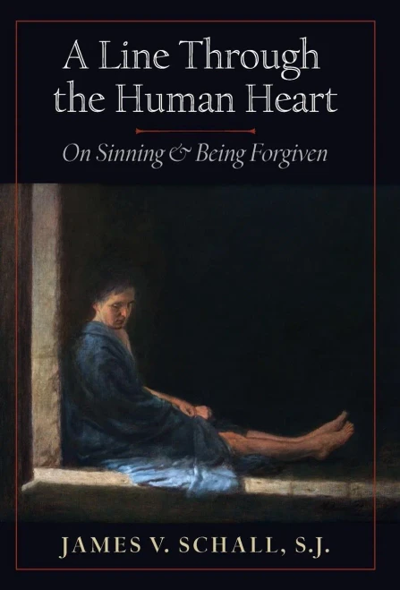 A Line Through The Human Heart: On Sinning And Being Forgiven