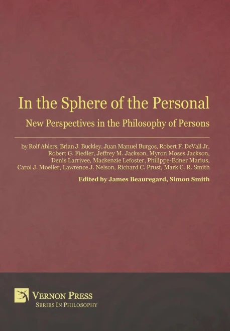 In The Sphere Of The Personal: New Perspectives In The Philosophy Of Persons (Vernon Series In Philosophy) (Vernon Philosophy)