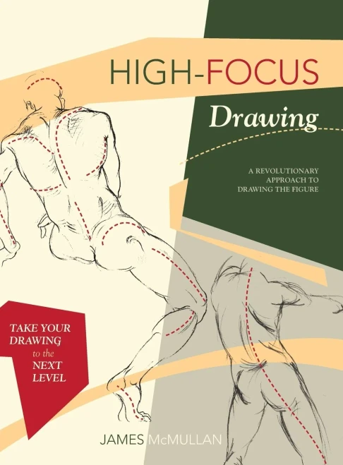 High-Focus Drawing: A Revolutionary Approach To Drawing The Figure