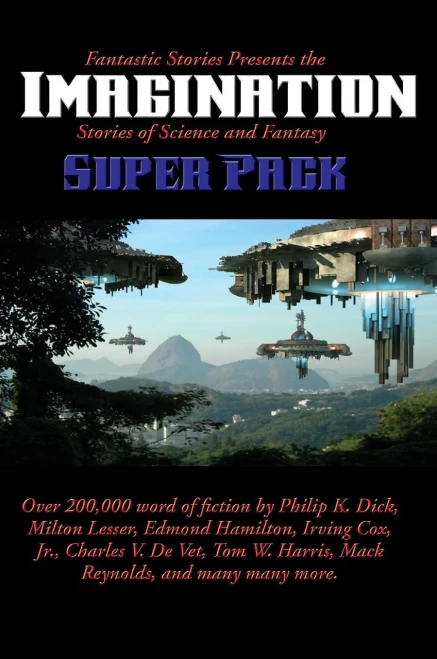 Fantastic Stories Presents The Imagination Super Pack: Stories Of Science And Fantasy (27) (Positronic Super Pack)