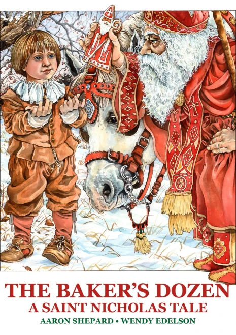 The Baker'S Dozen: A Saint Nicholas Tale, With Bonus Cookie Recipe And Pattern For St. Nicholas Christmas Cookies (15Th Anniversary Edition)
