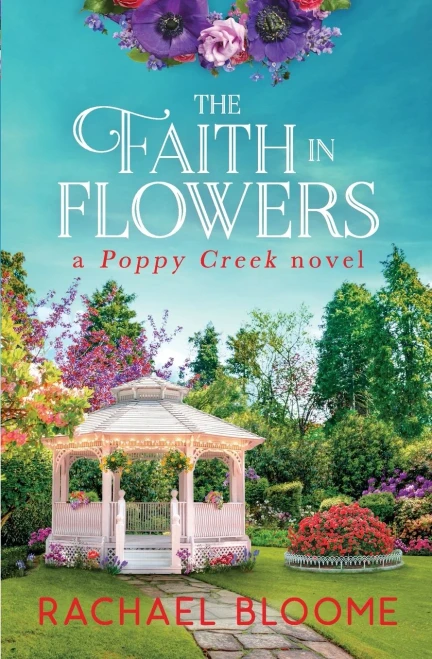 The Faith in Flowers: A Poppy Creek Novel