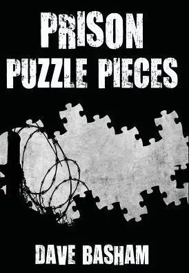 Prison Puzzle Pieces: The Realities, Experiences And Insights Of A Corrections Officer Doing His Time In Historic Stillwater Prison