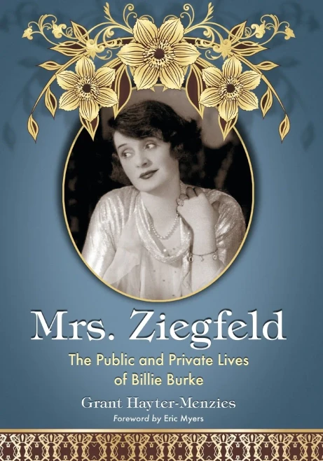 Mrs. Ziegfeld: The Public And Private Lives Of Billie Burke