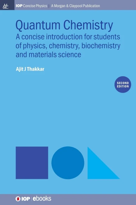 Quantum Chemistry: A Concise Introduction, Second Edition (Iop Concise Physics)