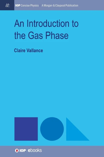 An Introduction To The Gas Phase (Iop Concise Physics)