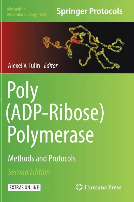 Poly(Adp-Ribose) Polymerase: Methods And Protocols (Methods In Molecular Biology, 1608)