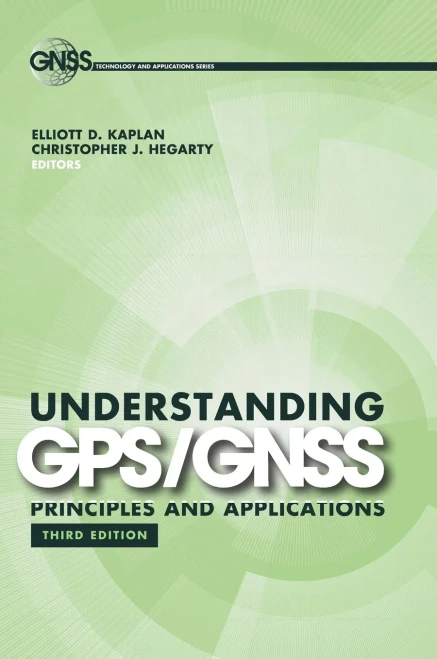 Understanding Gps/Gnss: Principles And Applications, Third Edition (Gnss Technology And Applications Series)