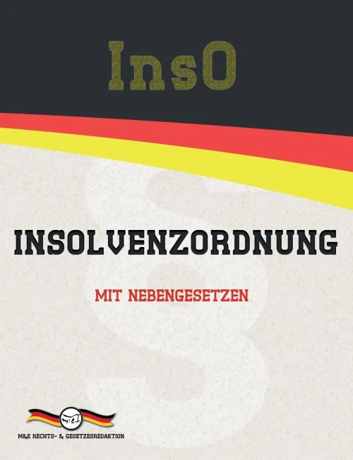 InsO - Insolvenzordnung: Mit Nebengesetzen (Aktuelle Gesetze 2021) (German Edition)