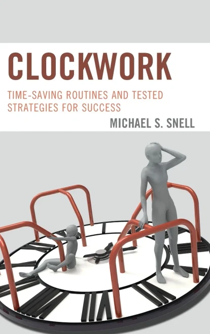 Clockwork: Time-Saving Routines And Tested Strategies For Success
