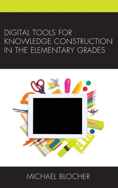 Digital Tools For Knowledge Construction In The Elementary Grades