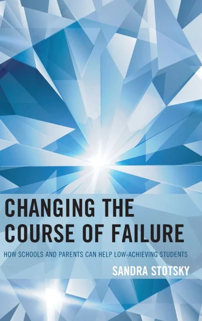 Changing The Course Of Failure: How Schools And Parents Can Help Low-Achieving Students