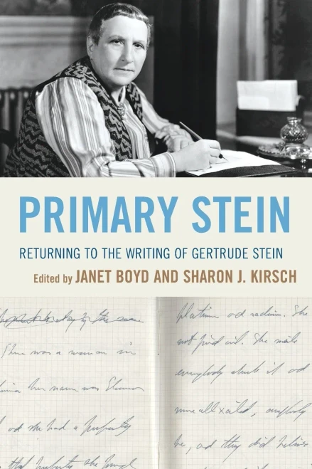 Primary Stein: Returning To The Writing Of Gertrude Stein