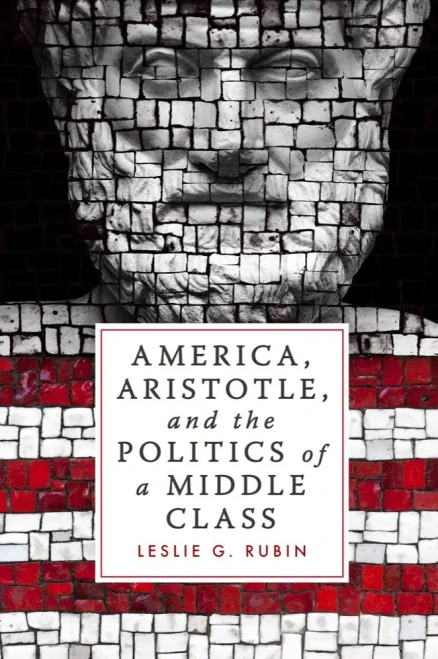 America, Aristotle, And The Politics Of A Middle Class
