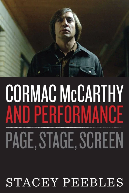 Cormac Mccarthy And Performance: Page, Stage, Screen