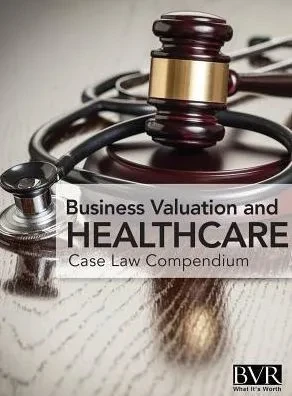 Bvr'S Business Valaution And Healthcare Case Law Compendium