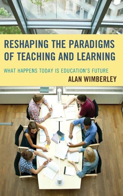 Reshaping The Paradigms Of Teaching And Learning: What Happens Today Is Education'S Future