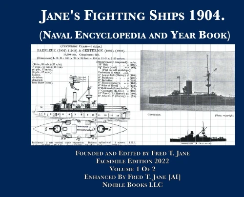Jane'S Fighting Ships 1904. (Naval Encyclopedia And Year Book): Facsimile Edition. Volume 1 Of 2. England, France, Germany, Russia.
