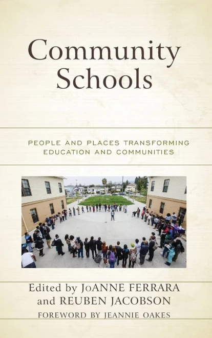 Community Schools: People And Places Transforming Education And Communities (Volume 0)