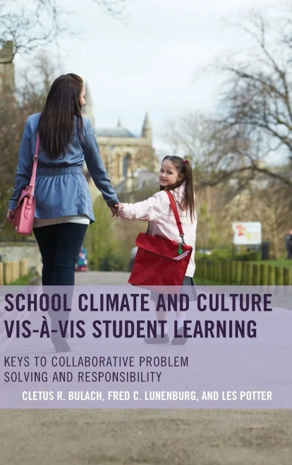 School Climate And Culture Vis-À-Vis Student Learning: Keys To Collaborative Problem Solving And Responsibility