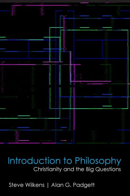 Introduction To Philosophy: Christianity And The Big Questions