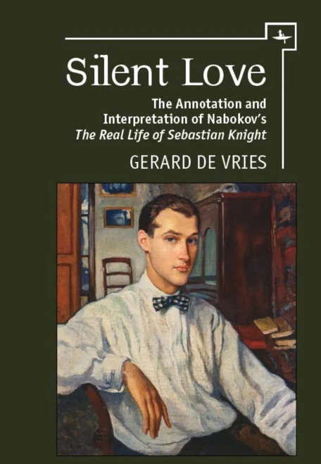 Silent Love: The Annotation And Interpretation Of NabokovS "The Real Life Of Sebastian Knight"