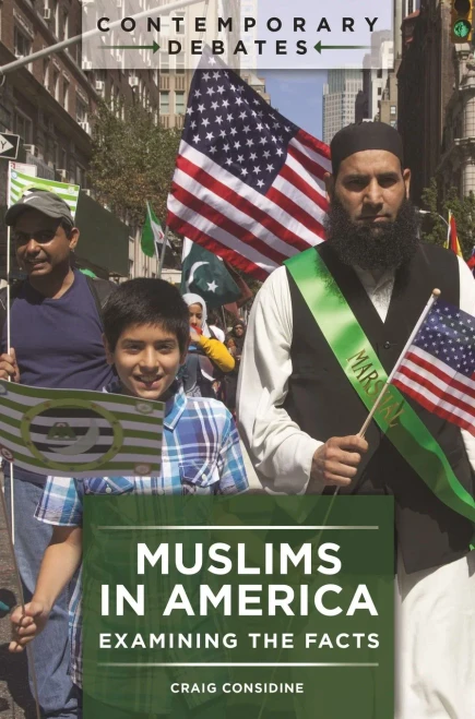 Muslims In America: Examining The Facts (Contemporary Debates)