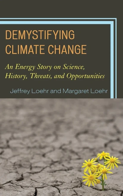 Demystifying Climate Change: An Energy Story On Science, History, Threats, And Opportunities